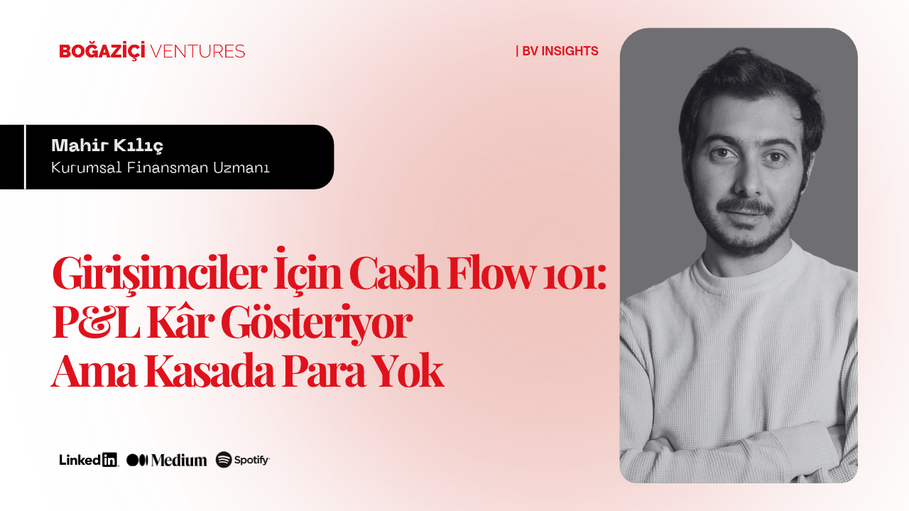 Girişimciler İçin Cash Flow 101: P&L Kâr Gösteriyor Ama Kasada Para Yok